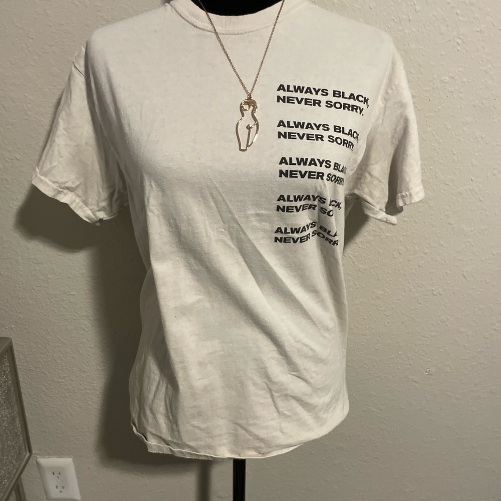 ALWAYS BLACK NEVER SORRY tee